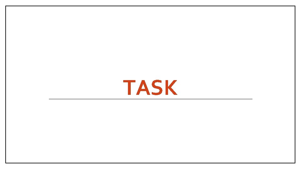 TASK 