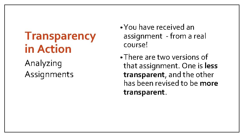 Transparency in Action Analyzing Assignments • You have received an assignment - from a