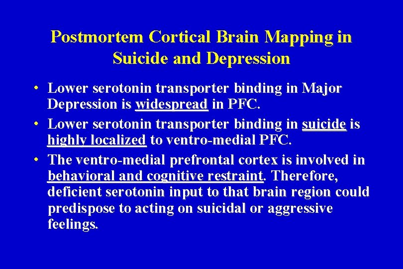 Postmortem Cortical Brain Mapping in Suicide and Depression • Lower serotonin transporter binding in