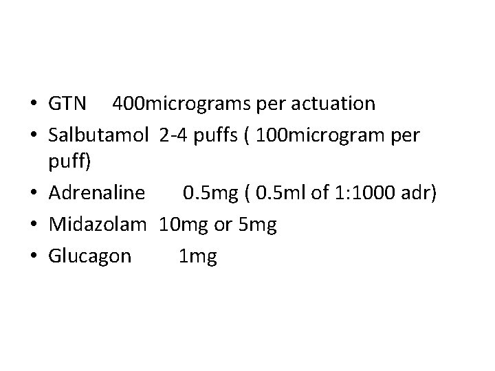  • GTN 400 micrograms per actuation • Salbutamol 2 -4 puffs ( 100