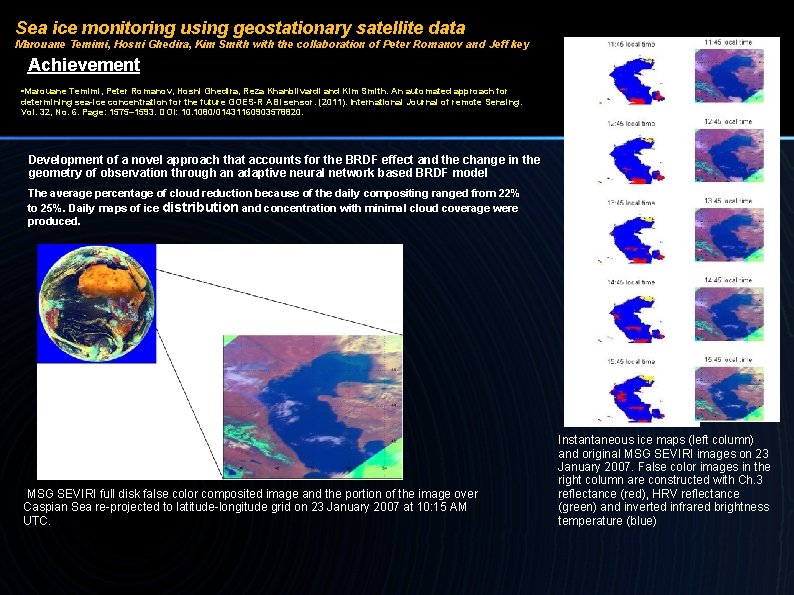 Sea ice monitoring using geostationary satellite data Marouane Temimi, Hosni Ghedira, Kim Smith with