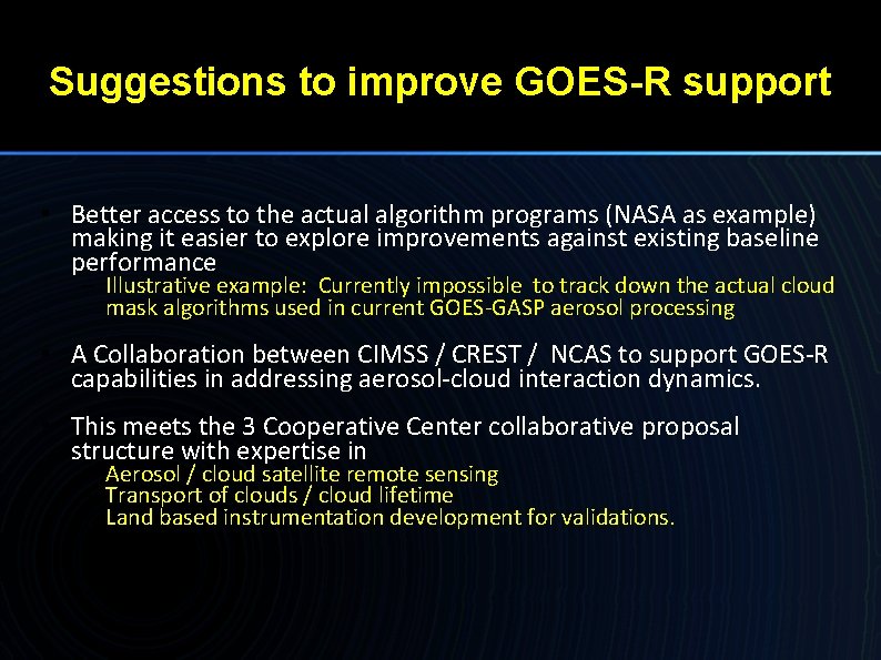 Suggestions to improve GOES-R support • Better access to the actual algorithm programs (NASA