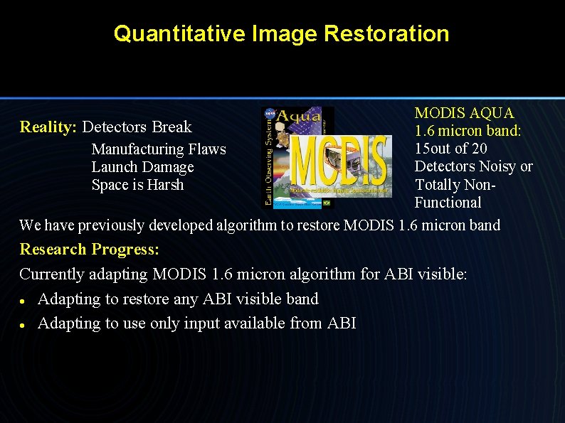 Quantitative Image Restoration MODIS AQUA Reality: Detectors Break 1. 6 micron band: 15 out