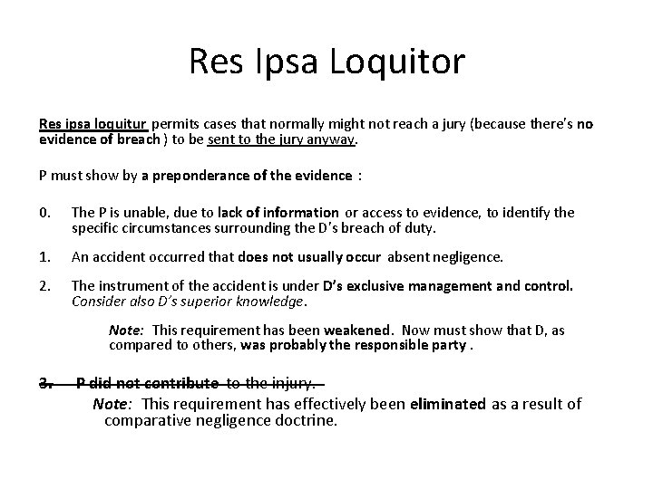 Res Ipsa Loquitor Res ipsa loquitur permits cases that normally might not reach a