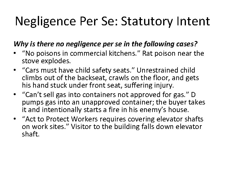 Negligence Per Se: Statutory Intent Why is there no negligence per se in the