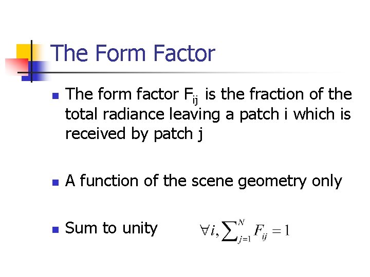 The Form Factor n The form factor Fij is the fraction of the total