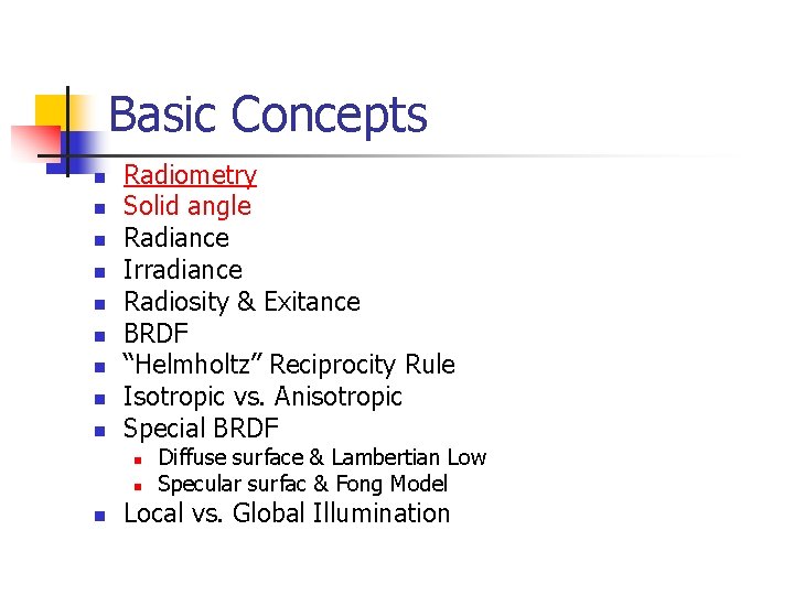 Basic Concepts n n n n n Radiometry Solid angle Radiance Irradiance Radiosity &