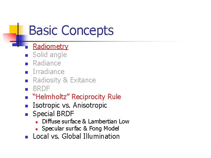 Basic Concepts n n n n n Radiometry Solid angle Radiance Irradiance Radiosity &
