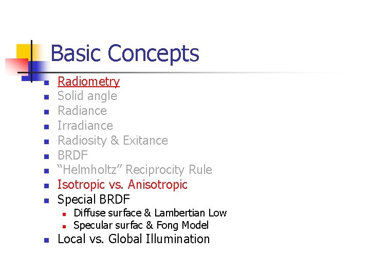 Basic Concepts n n n n n Radiometry Solid angle Radiance Irradiance Radiosity &