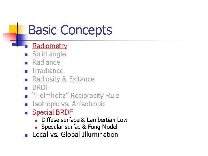 Basic Concepts n n n n n Radiometry Solid angle Radiance Irradiance Radiosity &