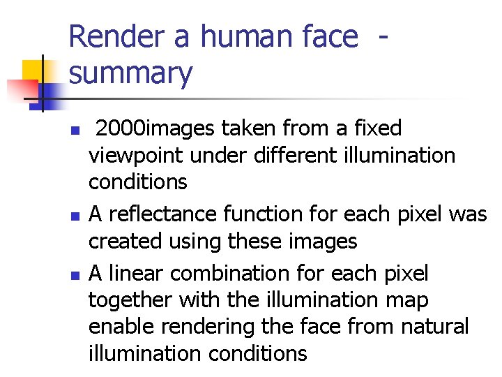 Render a human face - summary n n n 2000 images taken from a