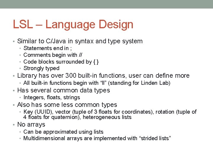 LSL – Language Design • Similar to C/Java in syntax and type system •