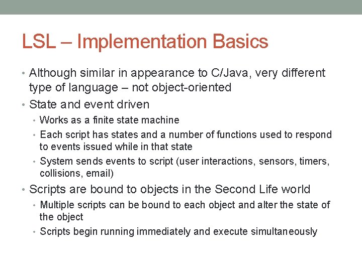 LSL – Implementation Basics • Although similar in appearance to C/Java, very different type