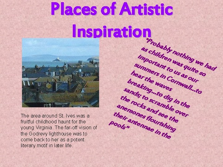 Places of Artistic Inspiration. Pro b " The area around St. Ives was a