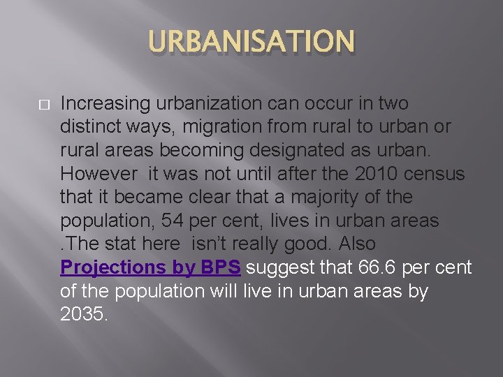 URBANISATION � Increasing urbanization can occur in two distinct ways, migration from rural to