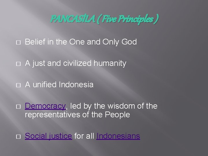 PANCASİLA ( Five Principles ) � Belief in the One and Only God �