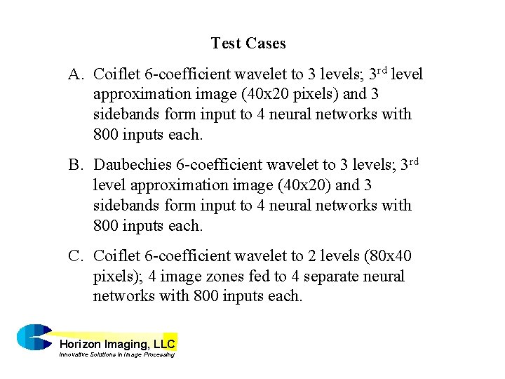Test Cases A. Coiflet 6 -coefficient wavelet to 3 levels; 3 rd level approximation