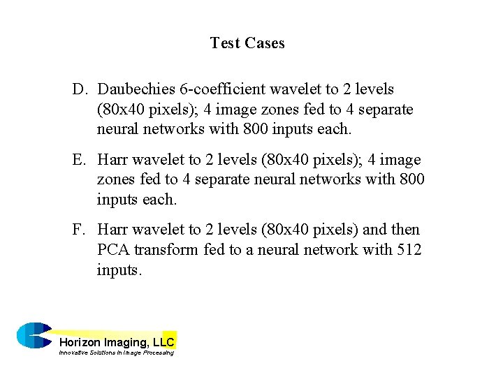 Test Cases D. Daubechies 6 -coefficient wavelet to 2 levels (80 x 40 pixels);