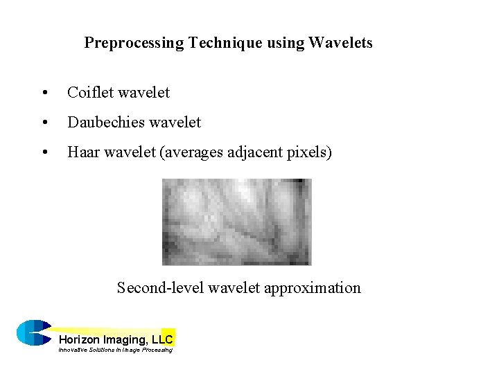Preprocessing Technique using Wavelets • Coiflet wavelet • Daubechies wavelet • Haar wavelet (averages