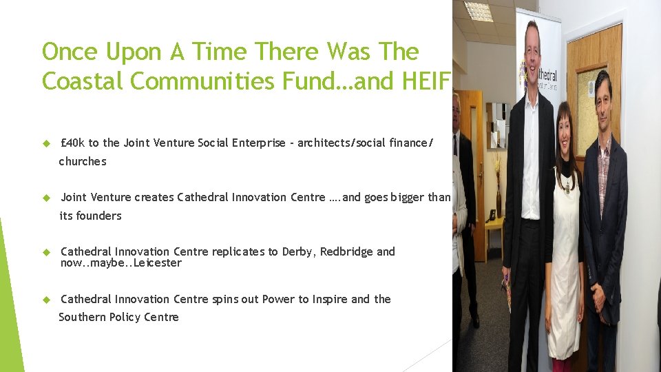 Once Upon A Time There Was The Coastal Communities Fund…and HEIF £ 40 k