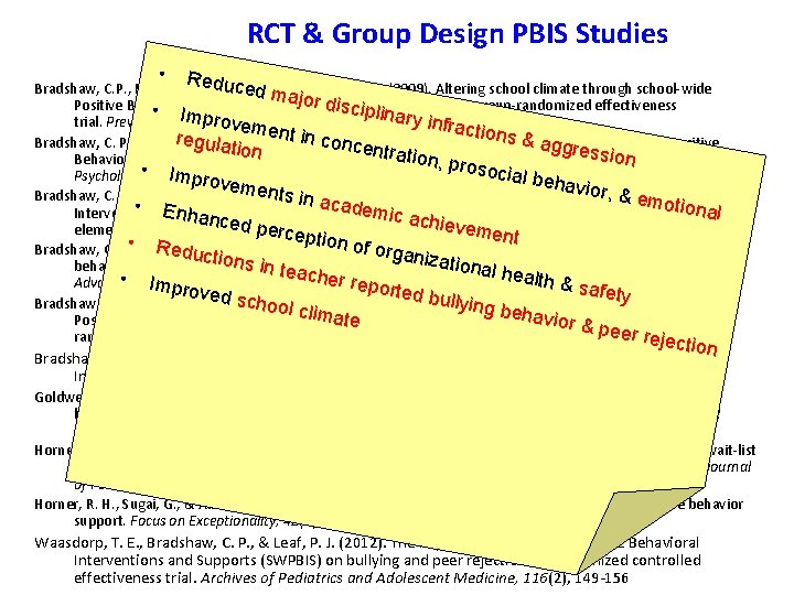 RCT & Group Design PBIS Studies • R educed Bradshaw, C. P. , Koth,