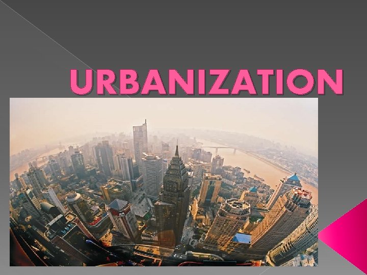 URBANIZATION 