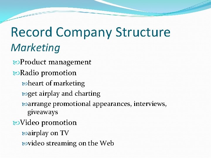 Record Company Structure Marketing Product management Radio promotion heart of marketing get airplay and