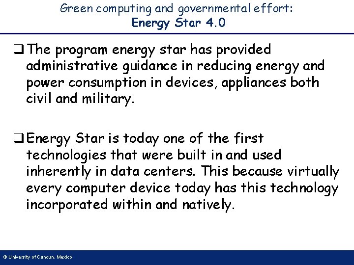 Green computing and governmental effort: Energy Star 4. 0 q The program energy star