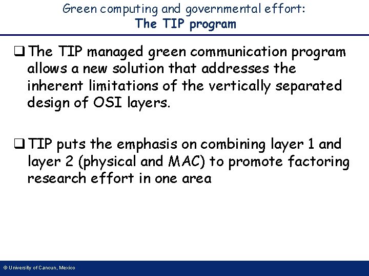 Green computing and governmental effort: The TIP program q The TIP managed green communication