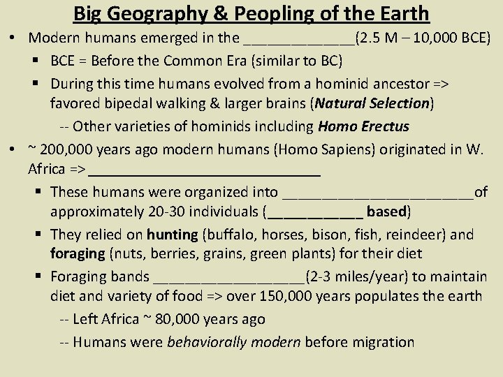 Big Geography & Peopling of the Earth • Modern humans emerged in the _______(2.