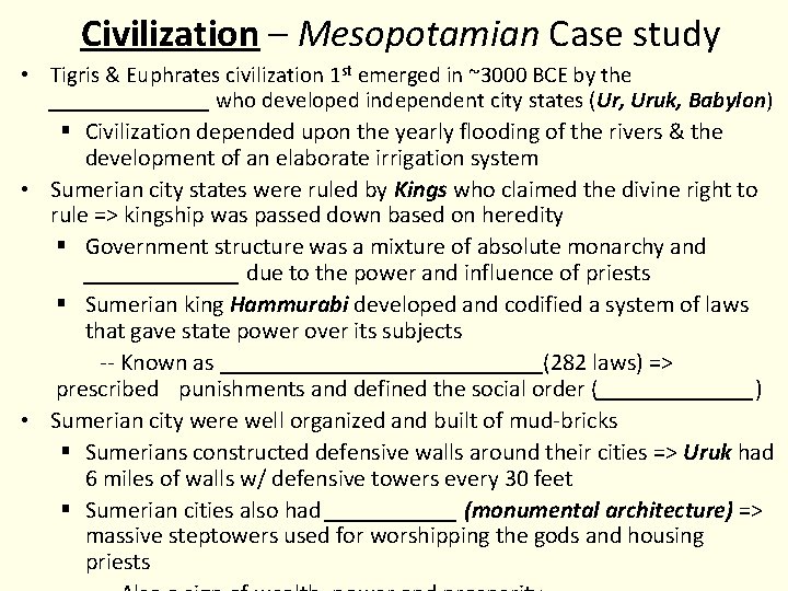 Civilization – Mesopotamian Case study • Tigris & Euphrates civilization 1 st emerged in