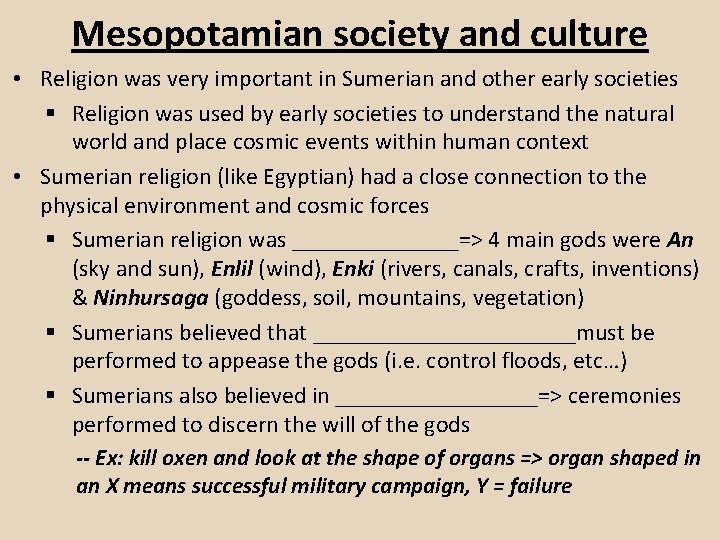 Mesopotamian society and culture • Religion was very important in Sumerian and other early