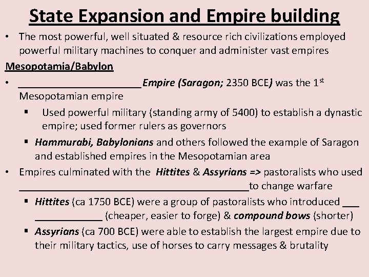 State Expansion and Empire building • The most powerful, well situated & resource rich