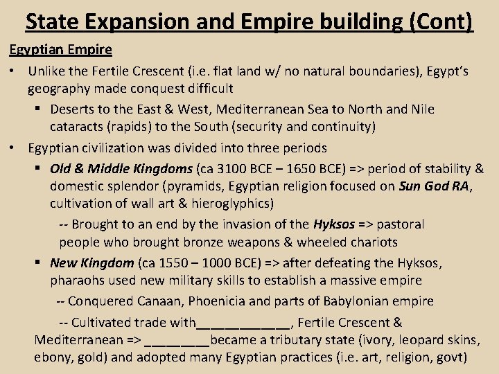 State Expansion and Empire building (Cont) Egyptian Empire • Unlike the Fertile Crescent (i.