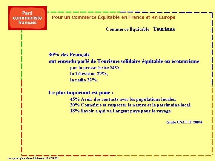 Pour un Commerce Équitable en France et en Europe Commerce Équitable Tourisme 30% des