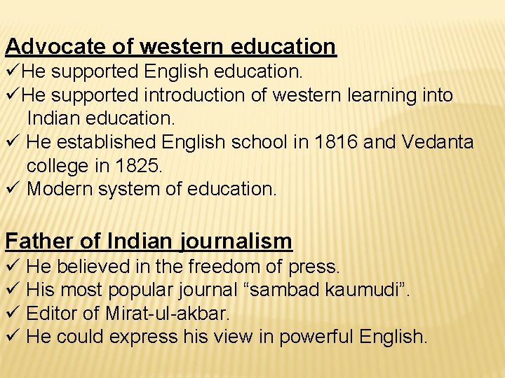 Advocate of western education üHe supported English education. üHe supported introduction of western learning