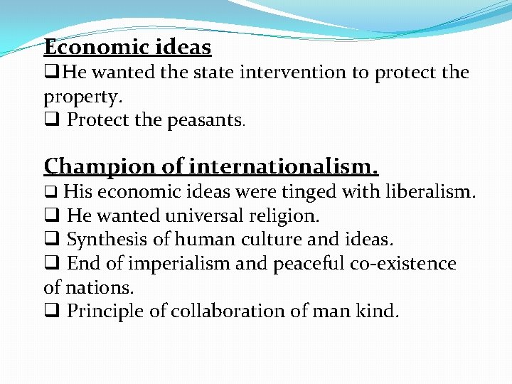 Economic ideas q. He wanted the state intervention to protect the property. q Protect