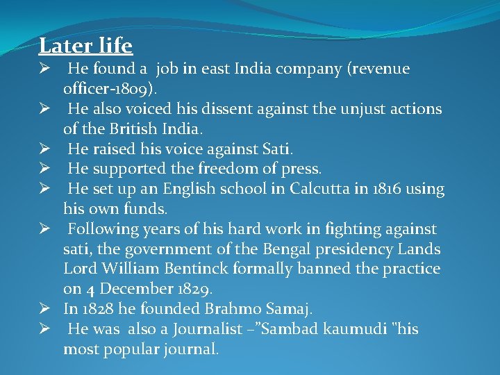 Later life Ø He found a job in east India company (revenue officer-1809). Ø