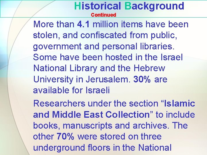 Historical Background Continued More than 4. 1 million items have been stolen, and confiscated