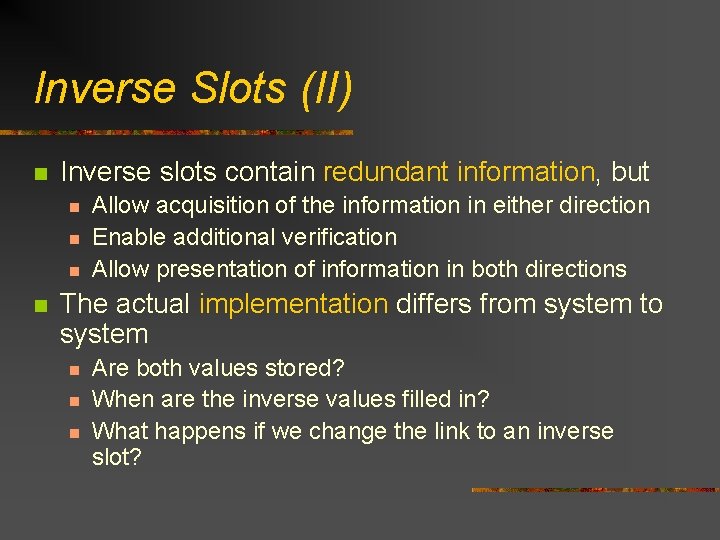 Inverse Slots (II) n Inverse slots contain redundant information, but n n Allow acquisition