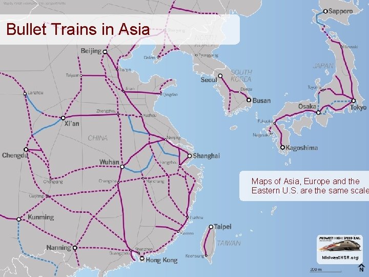 Bullet Trains in Asia Maps of Asia, Europe and the Eastern U. S. are