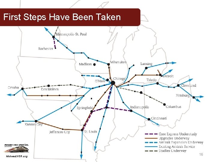 First Steps Have Been Taken Midwest. HSR. org 16 