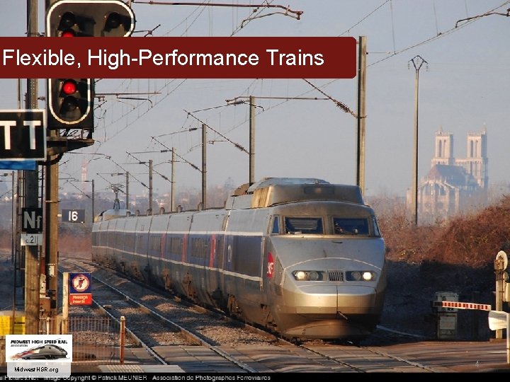 Flexible, High-Performance Trains Midwest. HSR. org 4 