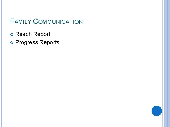 FAMILY COMMUNICATION Reach Report Progress Reports 