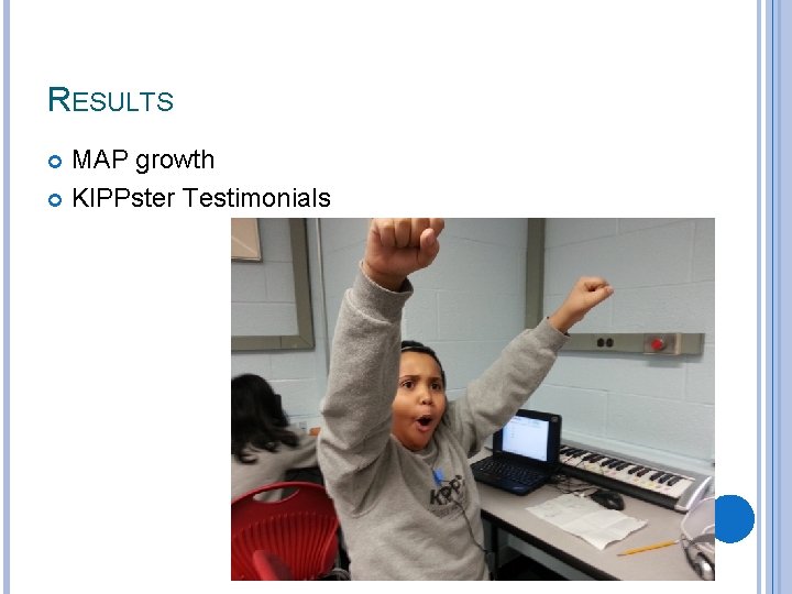 RESULTS MAP growth KIPPster Testimonials 