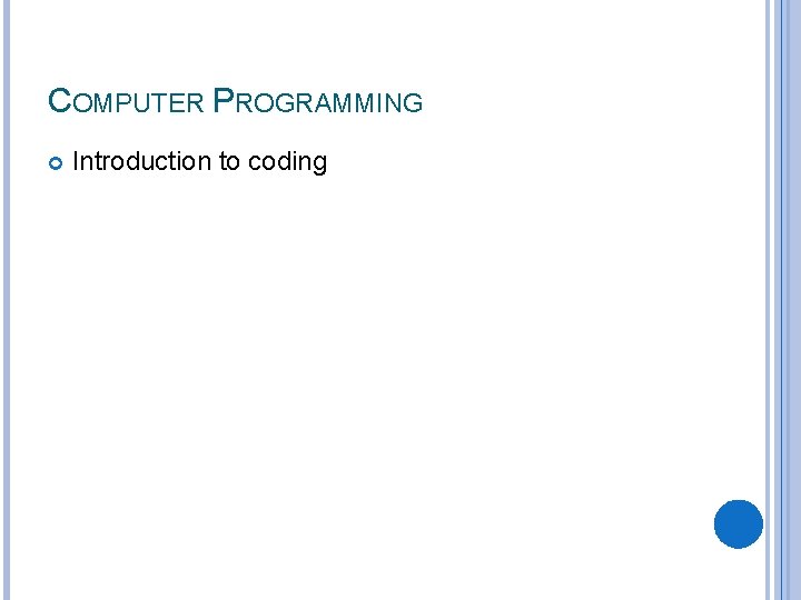 COMPUTER PROGRAMMING Introduction to coding 