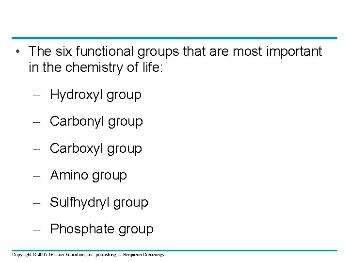  • The six functional groups that are most important in the chemistry of