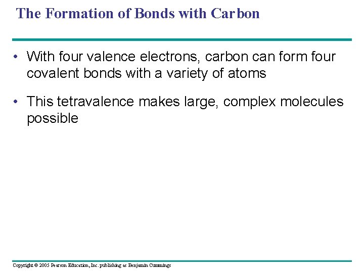 The Formation of Bonds with Carbon • With four valence electrons, carbon can form