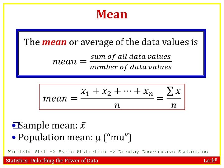 Mean � Minitab: Stat -> Basic Statistics -> Display Descriptive Statistics: Unlocking the Power