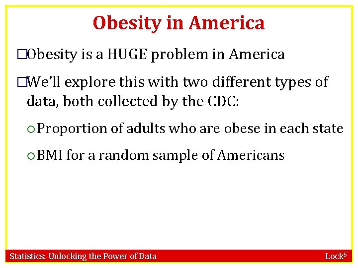 Obesity in America �Obesity is a HUGE problem in America �We’ll explore this with